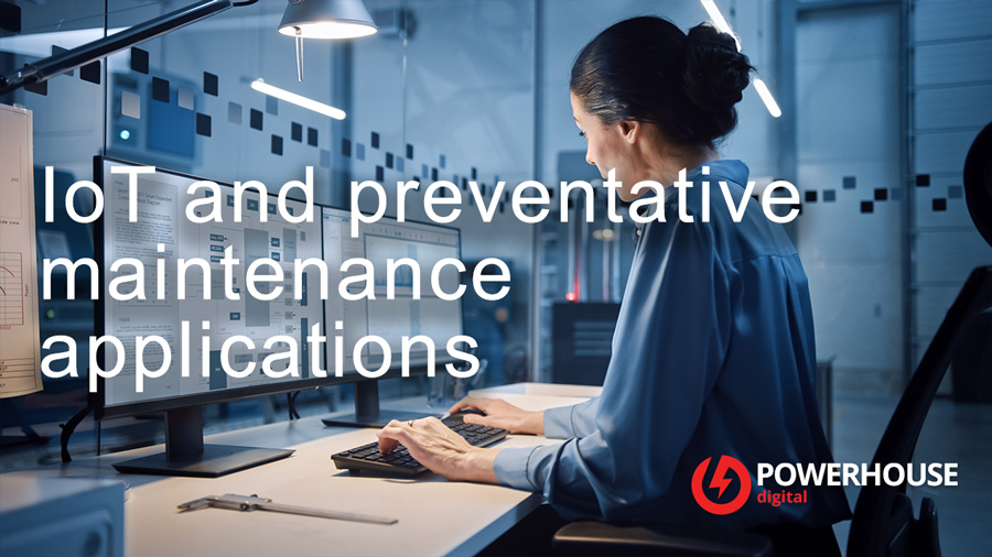 IoT and preventative maintenance applications